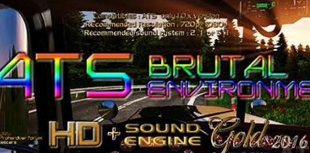 ATS BRUTAL ENVIRONMENT HD SOUND ENGINE GOLD 2016 1.0.X BY STEWEN  1